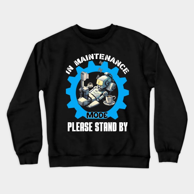 In maintenance mode Crewneck Sweatshirt by Fadedstar